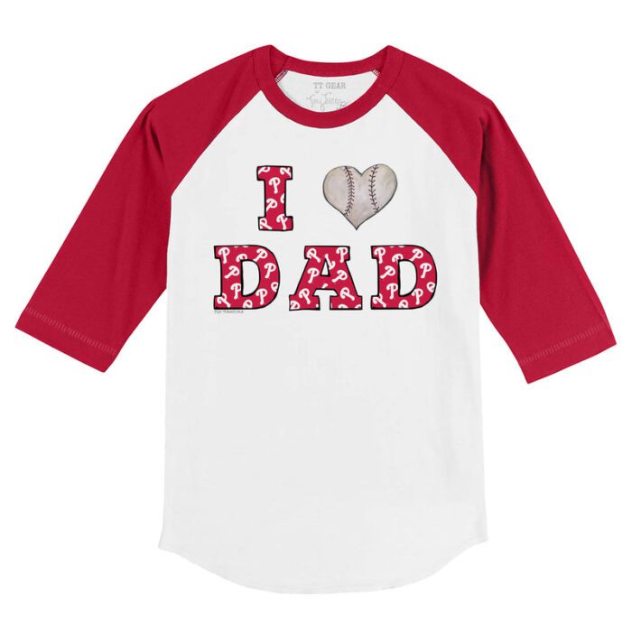 Philadelphia Phillies I Love Dad 3/4 Red Sleeve Raglan Shirt
