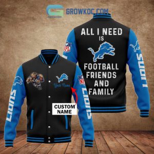 Detroit Lions All I Need Is Football Friends And Family Personalized Baseball Jacket GBJ1551