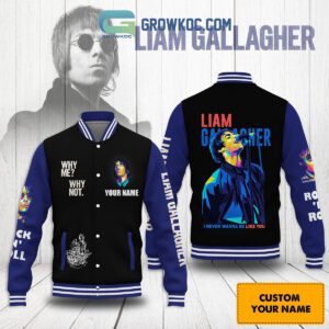 Liam Gallagher Why Me Why Not Personalized Baseball Jacket GBJ1460