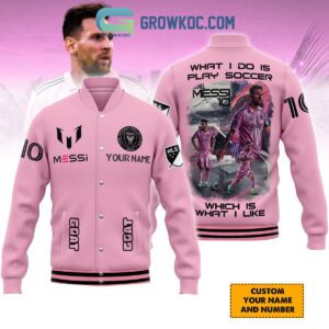 Messi Goat 10 Inter Miami What I Do Is Play Soccer Which Is What I Like Personalized Baseball Jacket GBJ1572