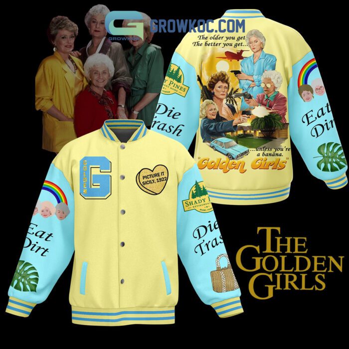 The Golden Girls Eat Dirt Die Trash Baseball Jacket GBJ1413