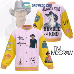 Tim McGraw Always Stay Humble And Kind Baseball Jacket GBJ1318