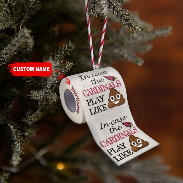 Arizona Cardinals In Case NFL Teams Play Like Shit Super Bowl Gag Gift Personalized Ornament WOM1176