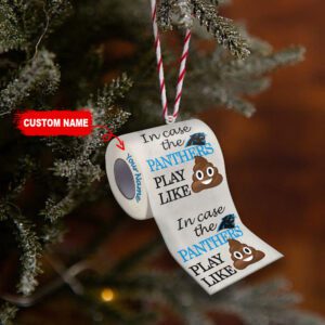 Carolina Panthers In Case NFL Teams Play Like Shit Super Bowl Gag Gift Personalized Ornament WOM1178