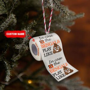 Cincinnati Bengals In Case NFL Teams Play Like Shit Super Bowl Gag Gift Personalized Ornament WOM1181