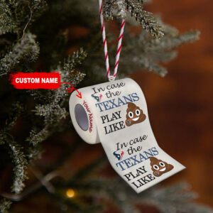 Houston Texans In Case NFL Teams Play Like Shit Super Bowl Gag Gift Personalized Ornament WOM1187