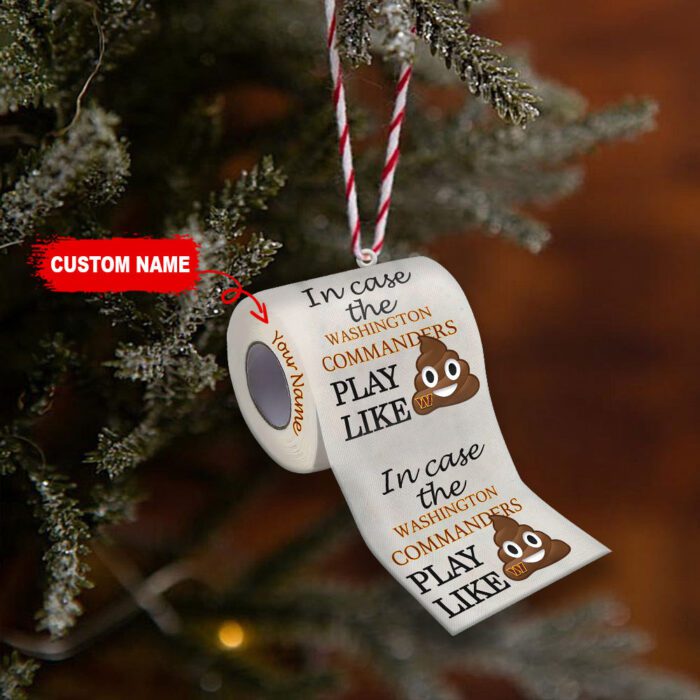 Washington Commanders In Case NFL Teams Play Like Shit Super Bowl Gag Gift Personalized Ornament WOM1205