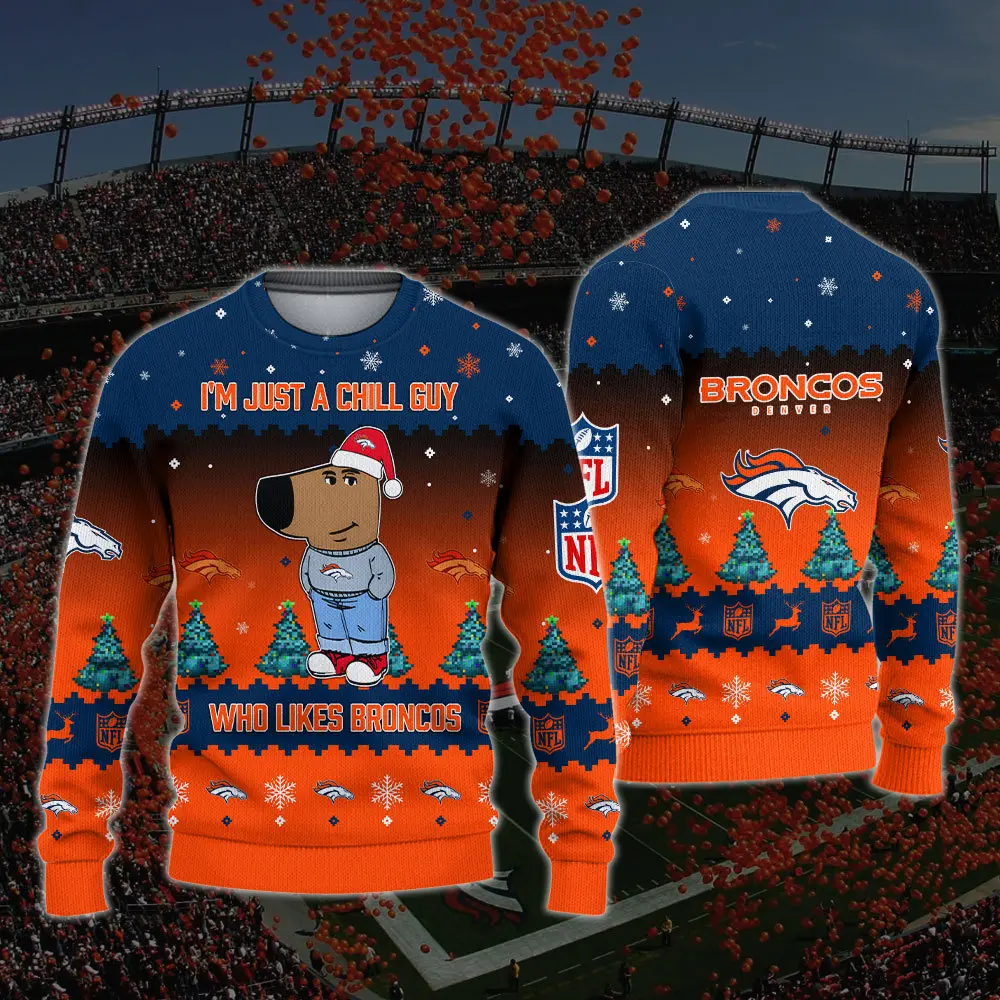 Denver Broncos NFL I'm Just A Chill Guy Funny Ugly Sweater