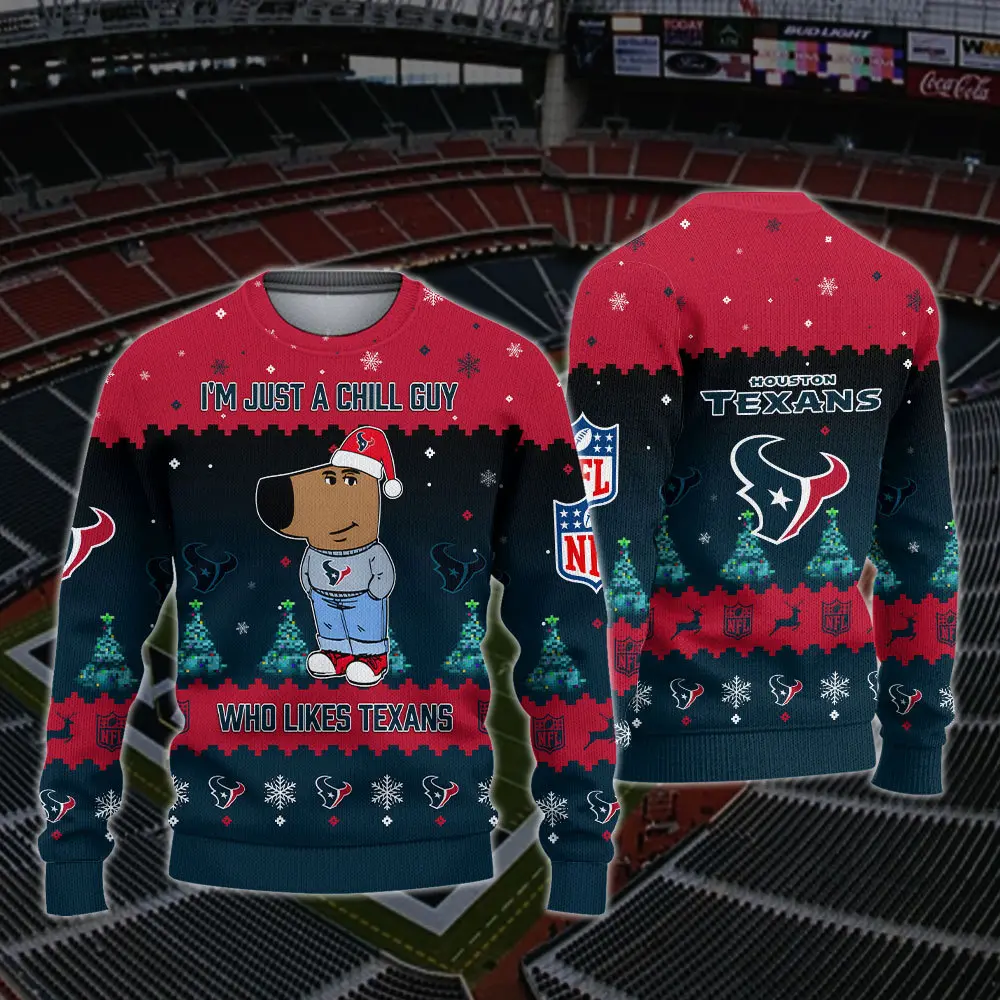 Houston Texans NFL I'm Just A Chill Guy Funny Ugly Sweater