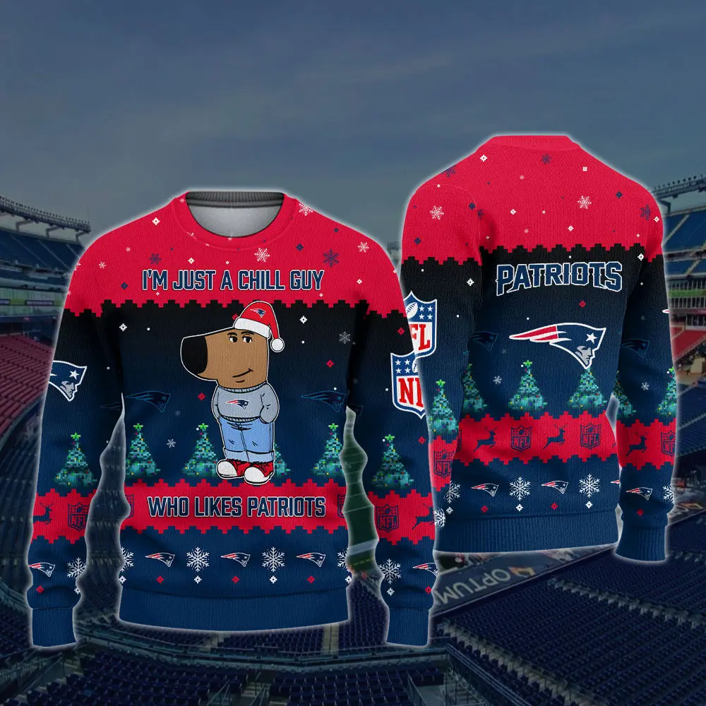 New England Patriots NFL I'm Just A Chill Guy Funny Ugly Sweater