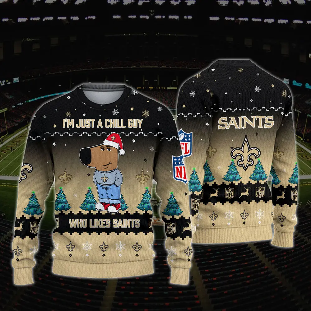 New Orleans Saints NFL I'm Just A Chill Guy Funny Ugly Sweater