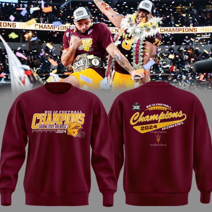 2024 Arizona State Sun Devils Big 12 Champions Sweatshirt BCT1048