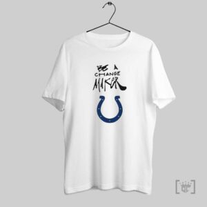 Indianapolis Colts Be A Change Maker Inspire Change T-Shirt BAC1064