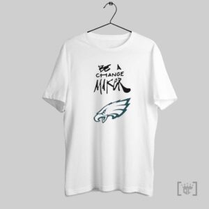 Philadelphia Eagles Be A Change Maker Inspire Change T-Shirt BAC1062